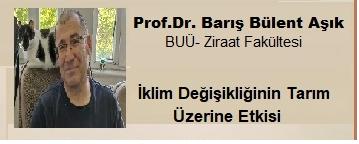 PROF. DR. BARIŞ BÜLENT AŞIK -İKLİM DEĞİŞİKLİĞİNİN TARIM ÜZERİNE ETKİLERİ